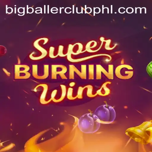 SuperBurningWins: Joining the BIG BALLER CLUB